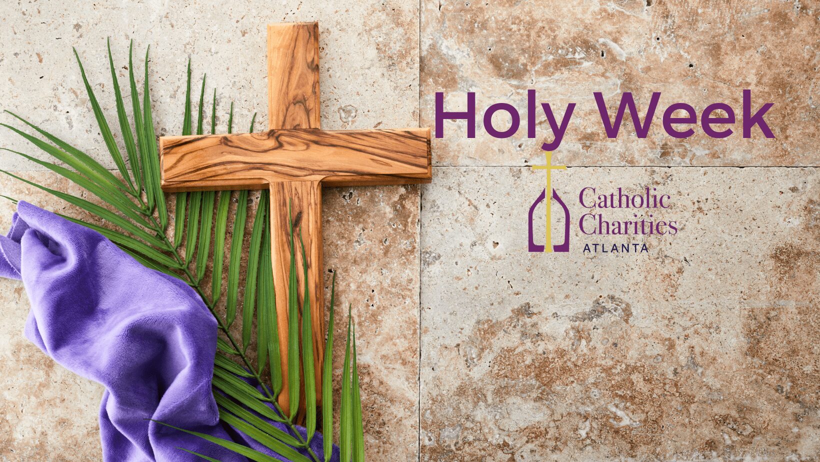 The Most Holiest Week | Catholic Charities Atlanta